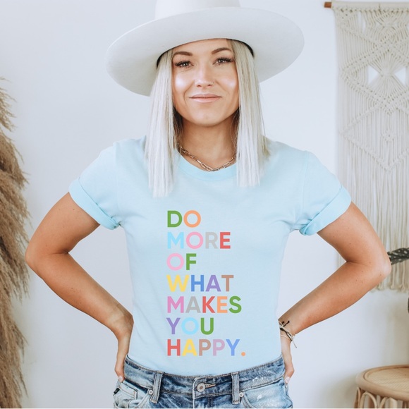 Tops - 🎉HP🎉 Do more of what makes you happy graphic tee